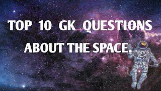 Top 10 GK questions about the space  || Space Knowledge || Space facts
