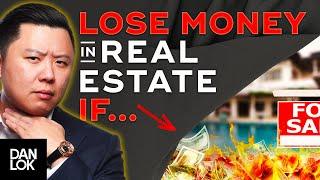 How You Will LOSE Money In Real Estate