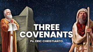 THREE COVENANTS - Ps. ERIC CHRISTIANTO | NEW SEASON ONLINE SUNDAY SERVICE