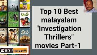 Top 10 Best Malayalam Investigation Thriller Movies Part 1 - #Jackiesekar | #Jackiecinemas