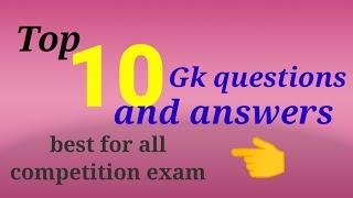 important GK questions/ top 10 gk questions and answers for all government  competition exam