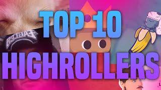 top 10 high rollers in the community