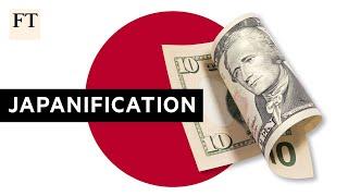 Why US economists are obsessed with 'Japanification' | FT