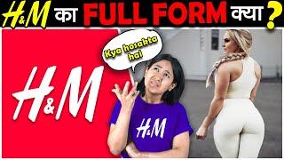 H&M Company का FULL FORM क्या है? Top Enigmatic Facts In The World