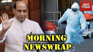 Morning Newswrap: Latest Coronavirus Updates In India | Rajnath Singh To Hold Lockdown Exit Plan