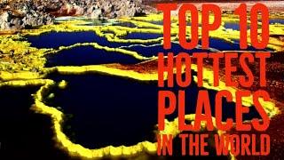 TOP 10 HOTTEST PLACES IN THE WORLD