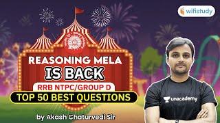 Reasoning Mela by Akash Chaturvedi | RRB NTPC/Group D Top 50 Best Reasoning Questions