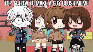 Top 14 How To Make A Guy Blush Meme | Gacha Club & Gacha Life