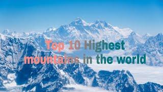 Top 10 Highest mountains in the world || विश्वका १० अग्ला हिमालहरु ||