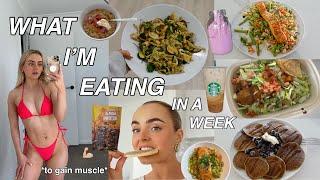 WHAT I EAT IN A WEEK | HEALTHY MEALS | GAINS | BREAKFAST | LUNCH | DINNER | SNACKS | Conagh Kathleen