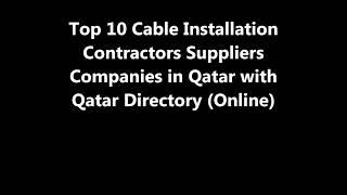 Top 10 Cable Installation Contractors Supplies Companies in Doha, Qatar