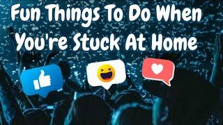 Things to do when you're stuck at home | Top 10 funny compilation of things you can do at home