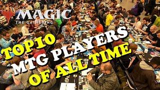 MTG - THE TOP 10 MTG PLAYERS OF ALL TIME - MAGIC THE GATHERING