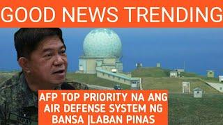 GOOD NEWS TRENDING AFP TOP PRIORITY NA ANG AIR DEFENSE SYSTEM NG BANSA | LABAN PILIPINAS