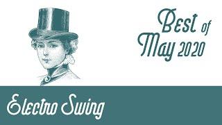 Best of Electro Swing Mix - May 2020