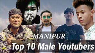 Top 10 Manipur Male Youtubers 2020 || Most Subscribed Channel