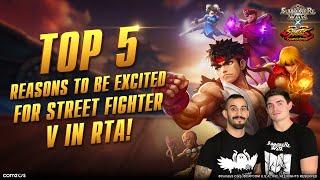 Top 5 Reasons to be Excited for Street Fighter V in RTA!