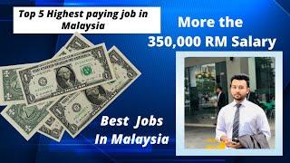 350,000 Rm Salary | Top 5 Highest paying job | Best Job for International Students in Malaysia