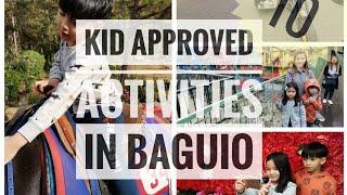 TOP 10 KID APPROVED ACTIVITIES IN BAGUIO