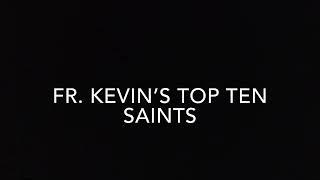 Father Kevin’s Top Ten Saints #10