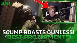 SCUMP ROASTS GUNLESS! (Best PRO Moments Pt51)