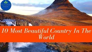 10 Most beautiful country in the world || Top 10 country || Nature || The Nature Book