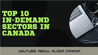 Top 10 In-Demand sectors in Canada