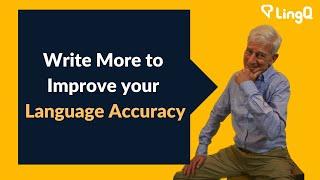 Write More to Improve Your Language Accuracy