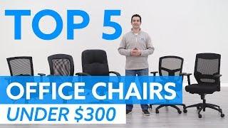 Top 5 Office Chairs Under $300