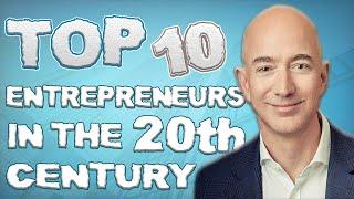 Top 10 Best Entrepreneurs Of The 20th Century