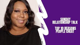 Top 10 Reasons People Cheat Sunday Relationship Talk