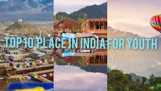 ❤❤TOP 10 PLACE IN INDIA FOR YOUTH | travel video 2021