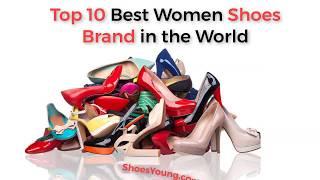 Top 10 Best Women Shoes Brand in the World | বিশ্বের শীর্ষ দশ সেরা মহিলাদের জুতো ব্র্যান্ড