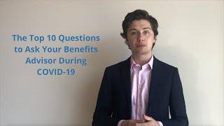 COVID-19 & Your Employee Benefits Plan: Top 10 Questions To Ask Your Advisor