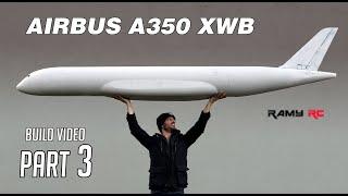 Building a GIANT Airbus A350 RC airplane, Part 3