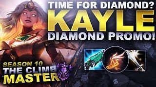 TIME FOR DIAMOND? SCALE WITH KAYLE! - Season 10 Climb to Master | League of Legends