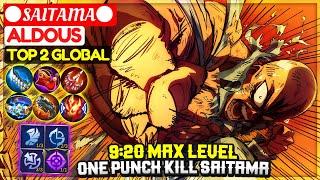 9:20 Max Level, One Punch Kill Saitama [ Top 2 Global Aldous ] ●SAITAMA● - Mobile Legends