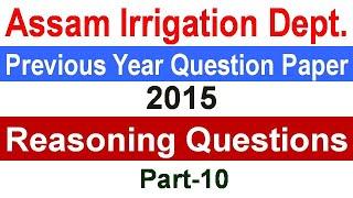 Assam Irrigation Dept. | Previous Year Question Paper 2015 | Reasoning Questions | Part-10