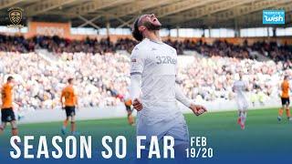 Leeds United | Season So Far 2019/20 | February