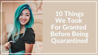 10 Things We Took For Granted Before Being Quarantined + Giveaway