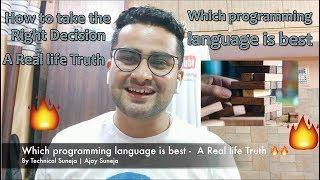 Which programming language is best - How to take the Right Decision - A Real life Truth 