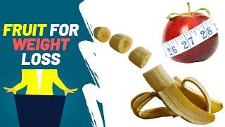 10 Best Fruits For Fast Weight Loss