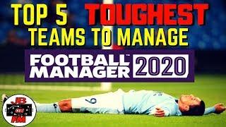 Football Manager 2020 | Top 5 Toughest Teams To Manage