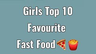 Girls Top 10 Fast Food