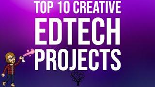 Top 10 Creative EdTech Projects