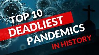 Top 10 Deadliest Pandemics in history || Worst pandemics in the world