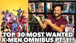 Top 30 Most Wanted X-men Omnibus Part 1!