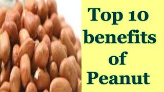 Top 10 benefits of Peanut