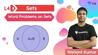 Sets L4 | Word Problems on Sets  | Unacademy CA Foundation | Nishant Kumar