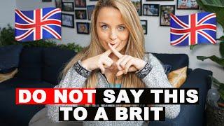 10 Things NOT To Say To British People